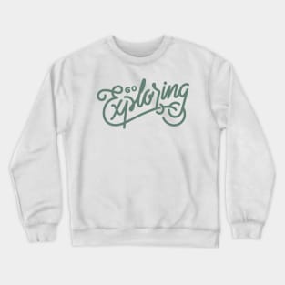 Go Exploring Crewneck Sweatshirt